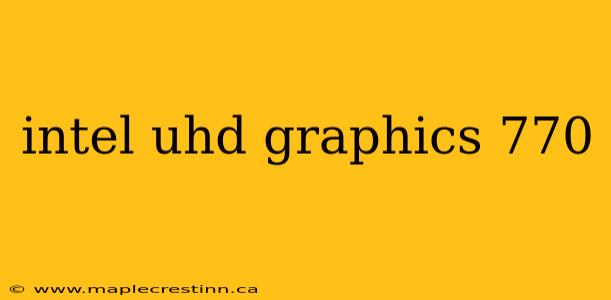intel uhd graphics 770