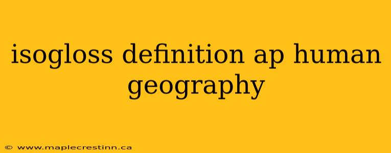 isogloss definition ap human geography