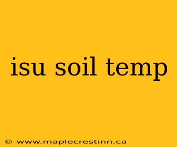 isu soil temp