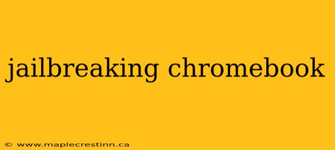 jailbreaking chromebook