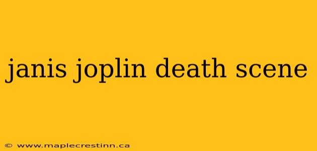 janis joplin death scene