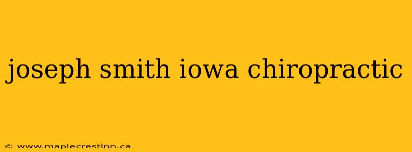 joseph smith iowa chiropractic