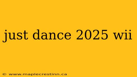 just dance 2025 wii