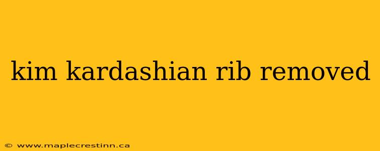 kim kardashian rib removed