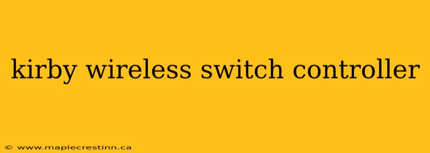 kirby wireless switch controller