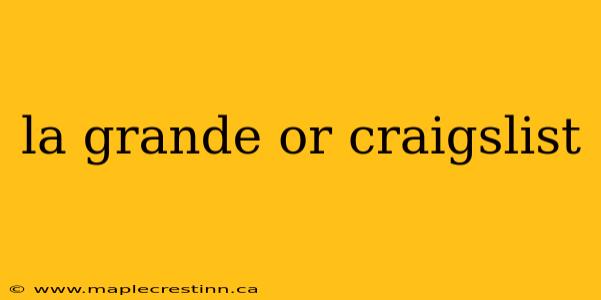 la grande or craigslist