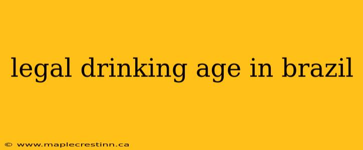legal drinking age in brazil