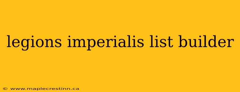legions imperialis list builder