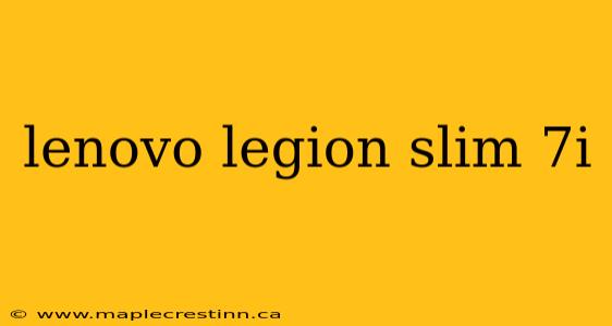 lenovo legion slim 7i
