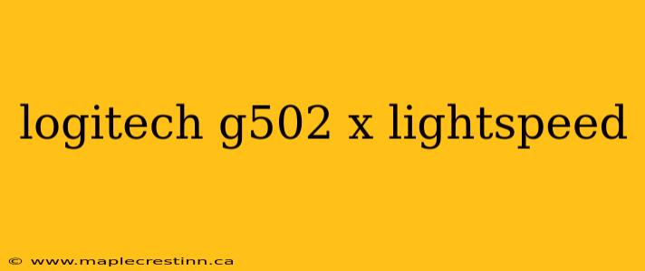 logitech g502 x lightspeed