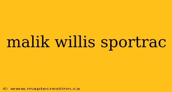 malik willis sportrac