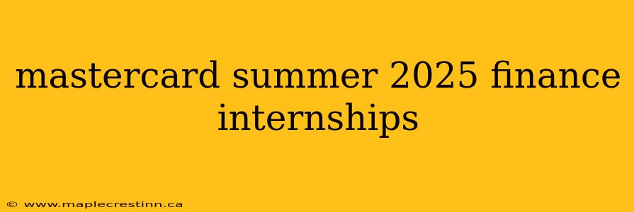 mastercard summer 2025 finance internships