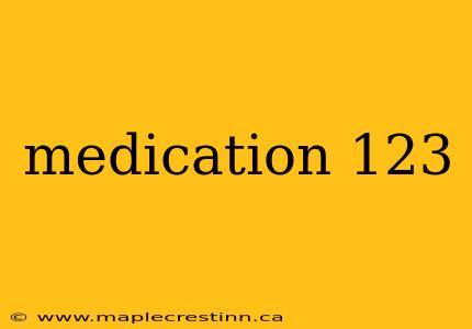 medication 123