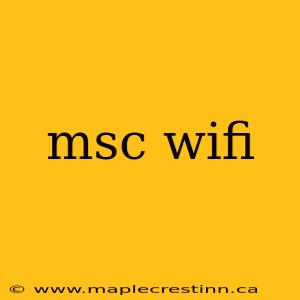 msc wifi