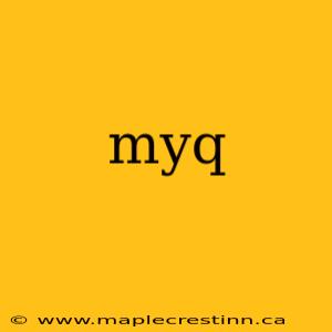 myq