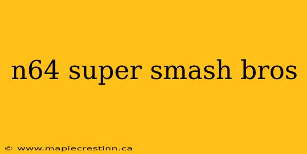 n64 super smash bros