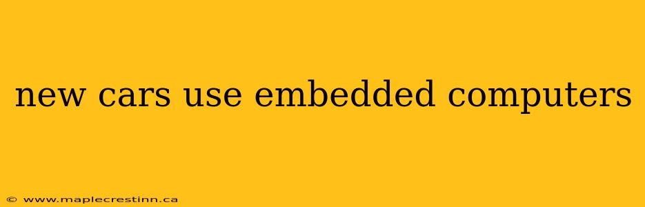 new cars use embedded computers