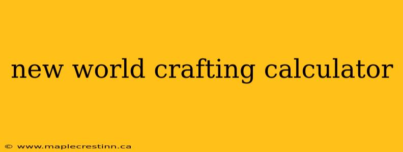 new world crafting calculator