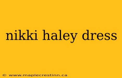 nikki haley dress