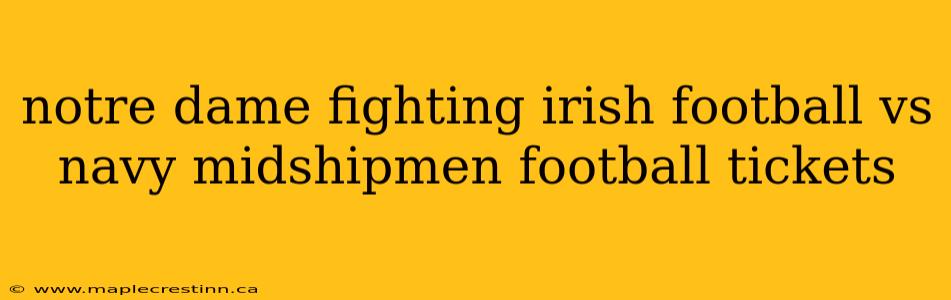 notre dame fighting irish football vs navy midshipmen football tickets