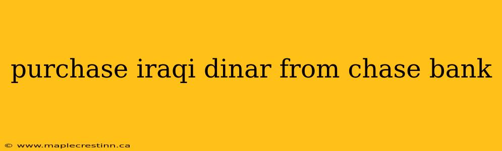 purchase iraqi dinar from chase bank