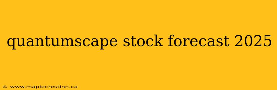 quantumscape stock forecast 2025