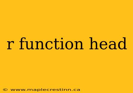 r function head