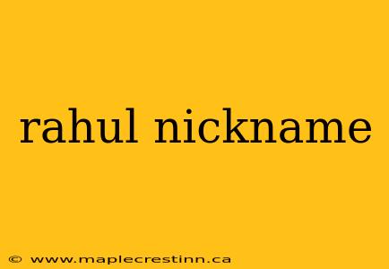 rahul nickname