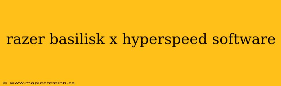 razer basilisk x hyperspeed software