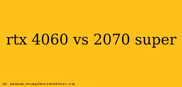 rtx 4060 vs 2070 super