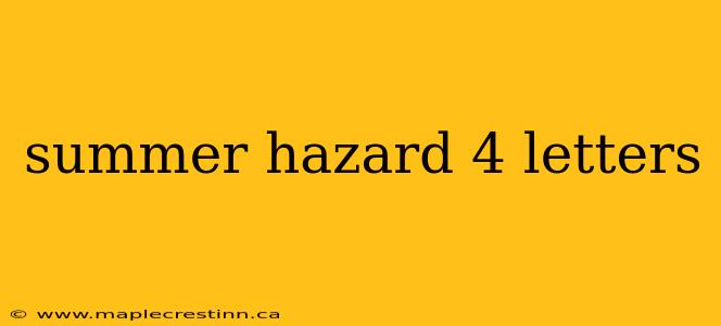 summer hazard 4 letters