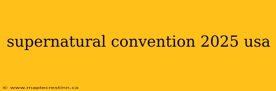 supernatural convention 2025 usa