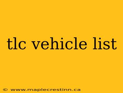 tlc vehicle list