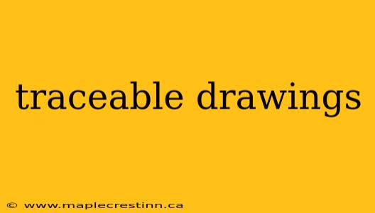 traceable drawings