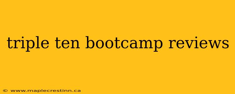 triple ten bootcamp reviews