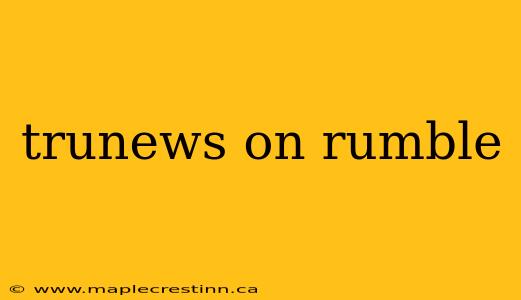 trunews on rumble