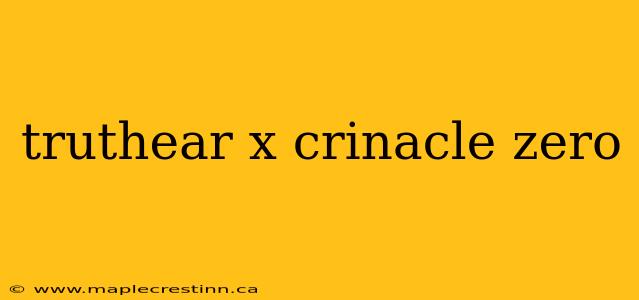 truthear x crinacle zero