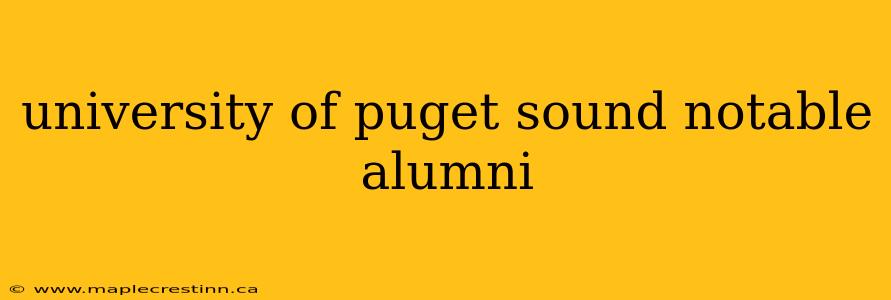 university of puget sound notable alumni