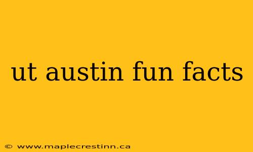 ut austin fun facts