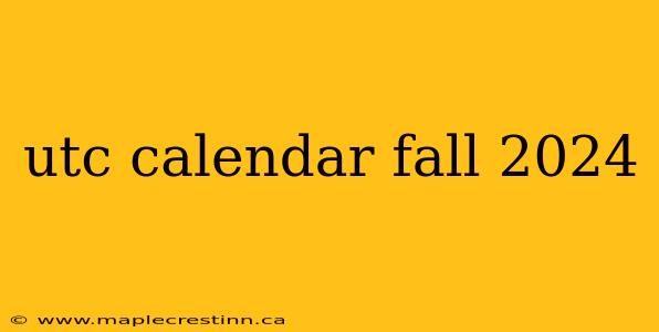 utc calendar fall 2024