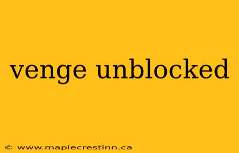 venge unblocked
