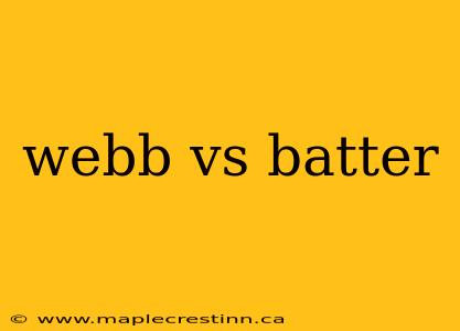 webb vs batter
