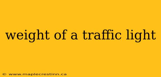 weight of a traffic light