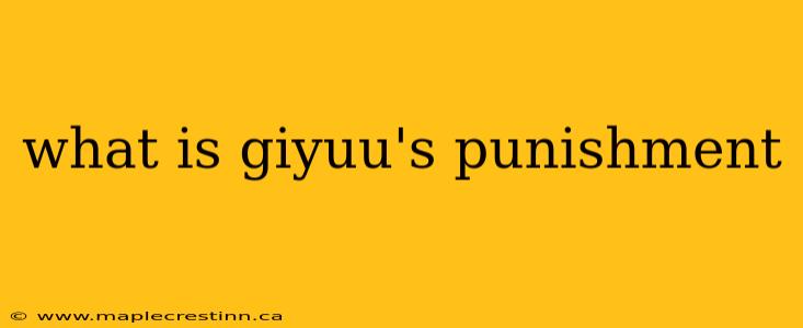 what is giyuu's punishment