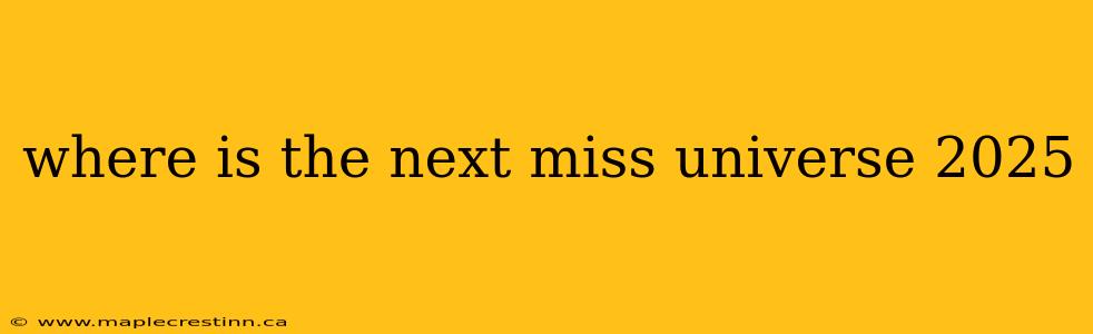 where is the next miss universe 2025