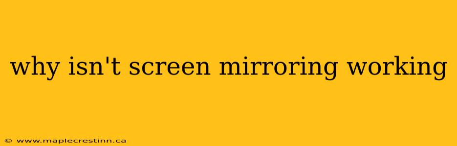 why isn't screen mirroring working