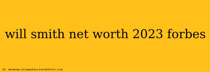 will smith net worth 2023 forbes