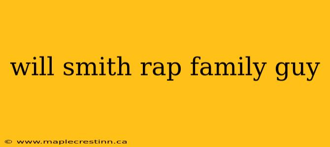 will smith rap family guy